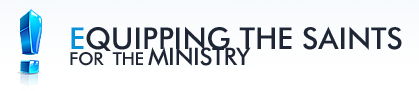 Equipping the Saints for the Ministry